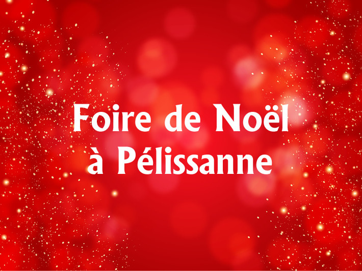 Foire de Noël 2024 à pélissanne